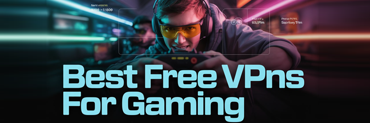 4 Best FREE VPNs for Gaming (2025)