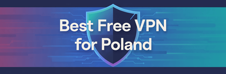 besten Free VPN for Poland (2025)