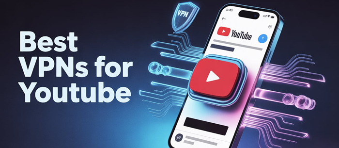 6 Best VPNs for YouTube (2025)