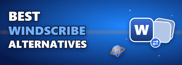 Best Windscribe alternatives