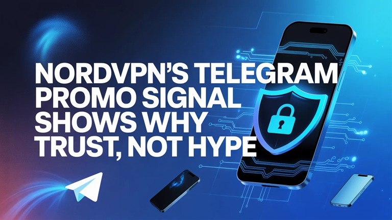 NordVPNPropagační signál v Telegramu ukazuje, proč trh VPN v roce 2026 definuje důvěra, nikoli humbuk.