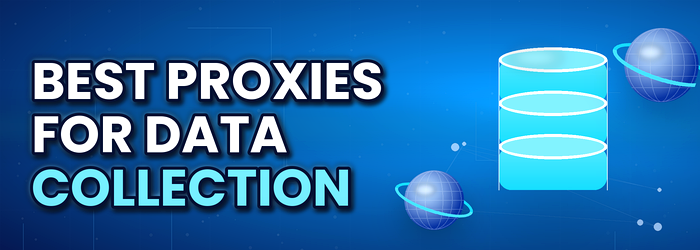 Proxies for data collection