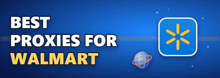 Proxies for Walmart
